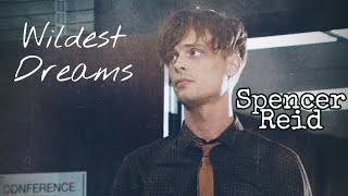 Spencer Reid ~ Wildest Dreams