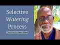 Part four selective watering process  dr larry ward