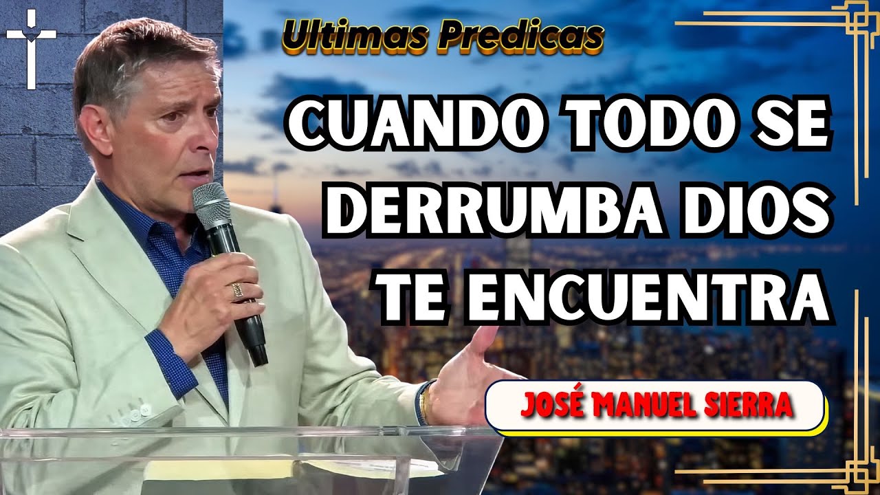 Supera Las Pruebas Y Encuentra El Camino En Medio Del Caos | José Manuel Sierra Predicas