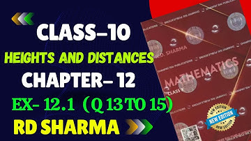 RD Sharma Class 10 Solution Chapter 12 Height and Distance Ex 12.1 | Q 13 to 15 | RD SHARMA class 10