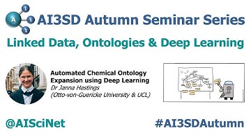 AI3SD Autumn Seminar I: Linked Data, Ontologies & Deep Learning: Talk 1 - Dr Janna Hastings