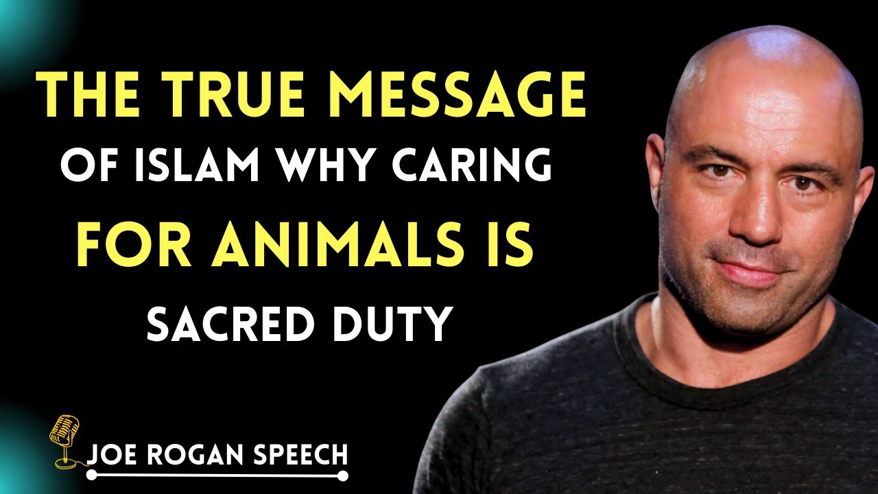 Joe Rogan on How Islam Teaches Compassion for Animals