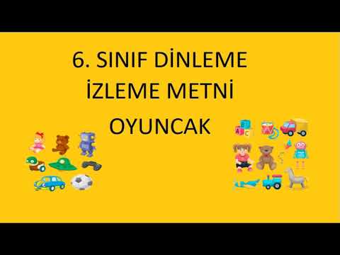 Oyuncak  -  Dinleme Metni  -  6. Sınıf Türkçe Ders Kitabı