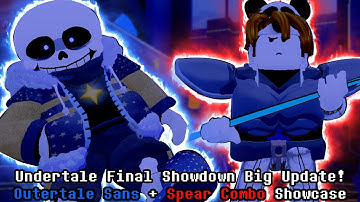 BIG UPDATE! Undertale : Final Showdown Outertale Sans + Spear Combo And Emote Pack 2 Showcase