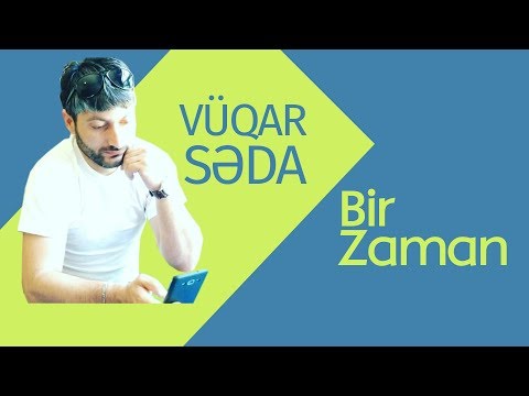 Vüqar Səda ft Arif Fəda. Bir Zaman 2018