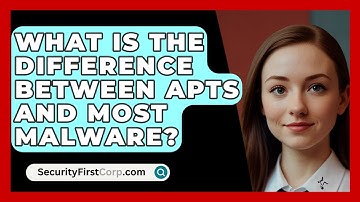 What Is The Difference Between APTs And Most Malware? - SecurityFirstCorp.com