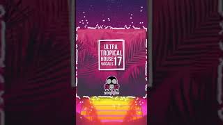 Ultra Tropical House Vocals 17