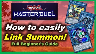 How to EASILY Link Summon Monsters! Yugioh Master Duel - Beginner Tutorial & Guide