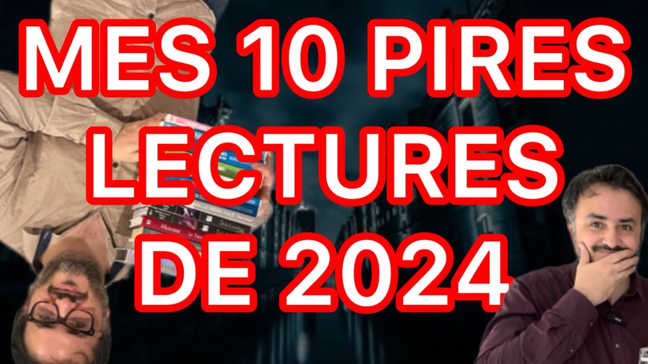 MES 10 PIRES LECTURES DE 2024