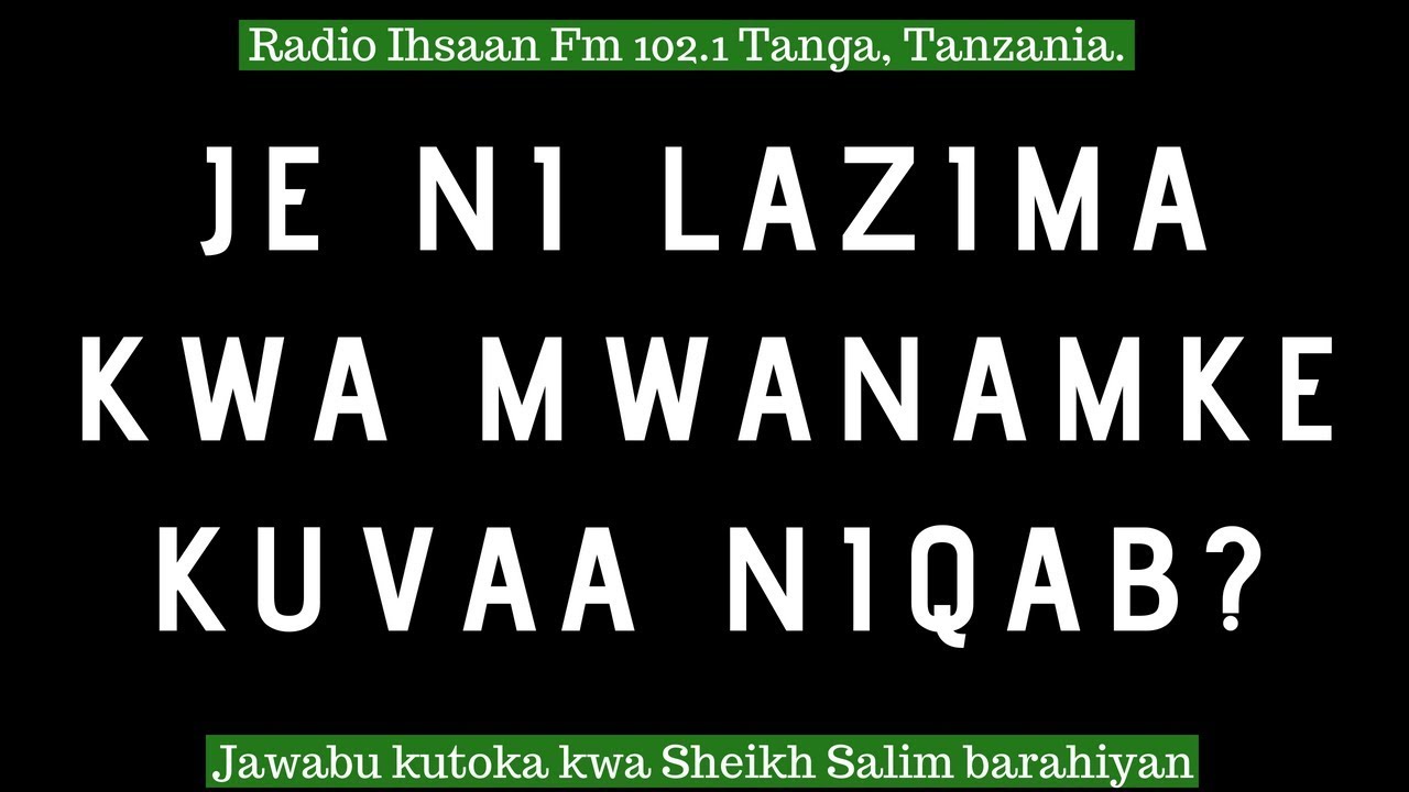 Je ni lazima kwa mwanamke kuvaa Niqab? (Jibu kutoka kwa Sheikh Salim Barahiyan)