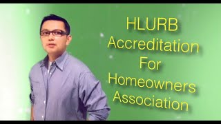 ACCREDITATION Pagrehistro ng Homeowners Association sa Housing and Land Use Regulatory Board (HLURB)