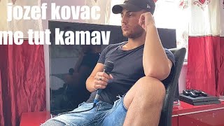 Video thumbnail of "Jozef Kovac- Me Tut Kamav (Official Video) vlastna tvorba"