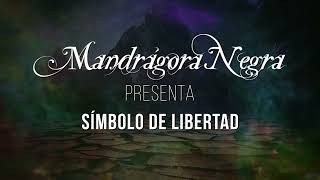 Video thumbnail of "MANDRÁGORA NEGRA  “Símbolo De Libertad” video lyric"
