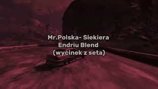 Mr.Polska - Siekiera , Endriu Blend (wycinek z seta)💥