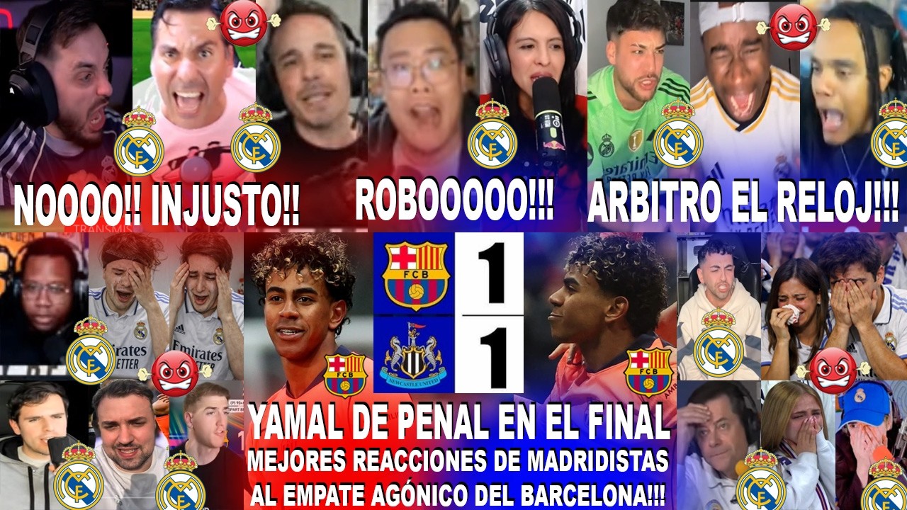 MEJORES REACCIONES MADRIDISTAS AL NEWCASTLE UNITED 1-1 BARCELONA CON GOL DE PENAL DE YAMAL AL FINAL