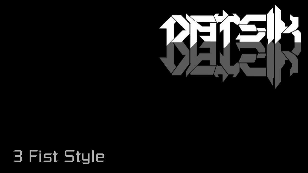 Datsik - 3 Fist Style (HQ)