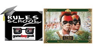 How to Play 1754 Conquest: The French and Indian War Rules School with the Game Boy Geek