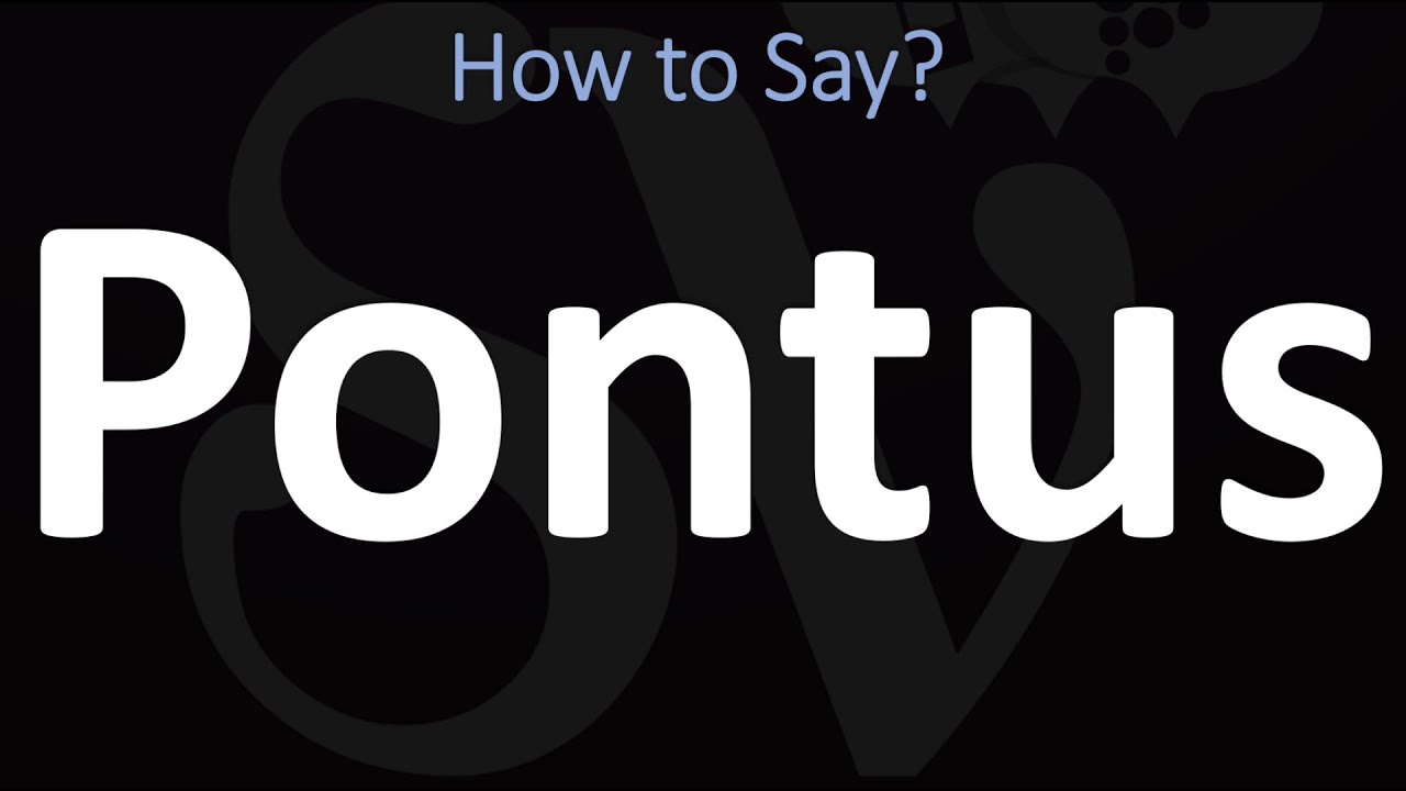 How to Pronounce Pontus? (CORRECTLY) - YouTube