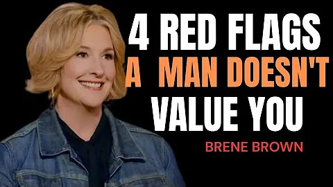 4 Behaviors of a Man Who Doesn’t Value You | BRENE BROWN BEST SPEECH
