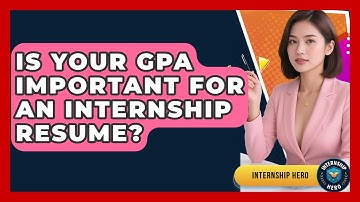 Is Your GPA Important For An Internship Resume? | Internship Hero News