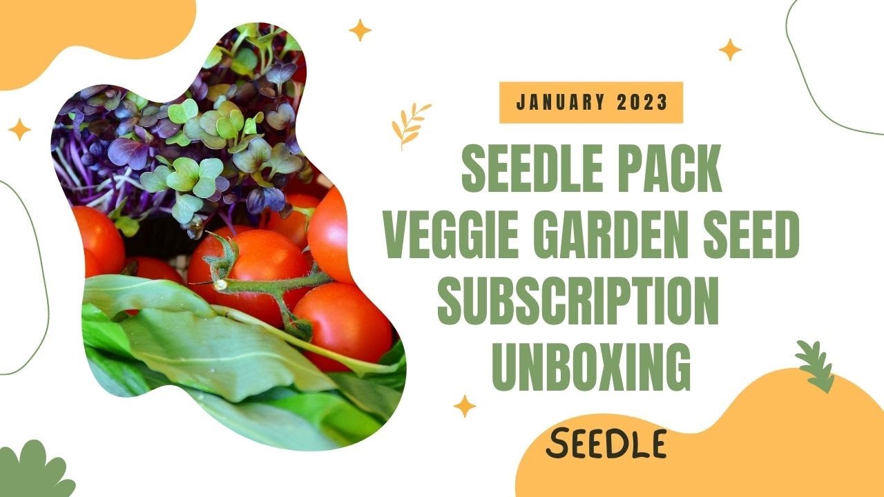 January Seedle Pack veggie Garden Seed Subscription Unboxing YouTube