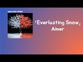 ❄️겨울의 기적, 세계를 오늘도 하얗게 물들이고❄️ Aimer - Everlasting Snow [한국어 가사/발음/자막]