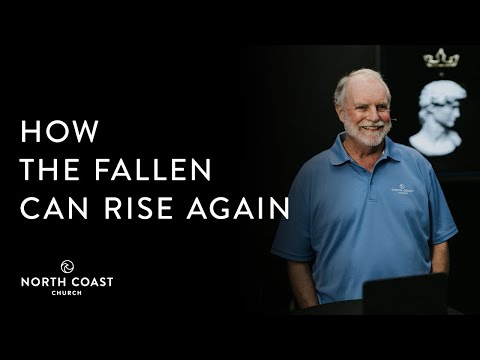 How The Fallen Can Rise Again - David: 1st & 2nd Samuel, Message 29