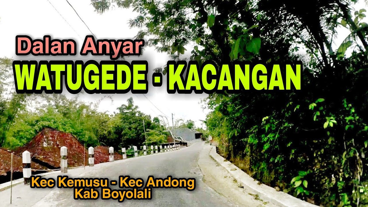 Dalan Anyar Watugede - Kacangan //Boyolali Utara