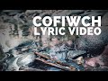 Cofiwch Lyric Video ※ Original Song