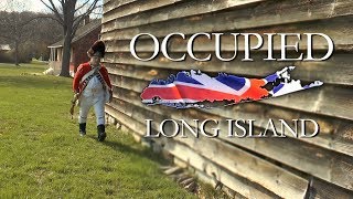 OCCUPIED LONG ISLAND  - See History Come Alive!