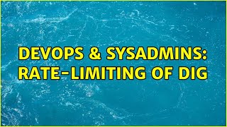DevOps & SysAdmins: Rate-limiting of dig