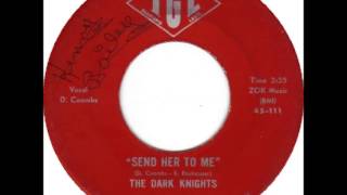 Dark Knights - Send Her To Me chords