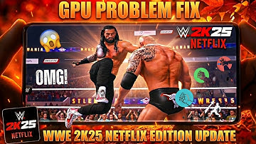 WWE 2K25 NETFLIX EDITION NEW UPDATE! 🔥 | GPU PROBLEM FIXED + Gameplay 😍