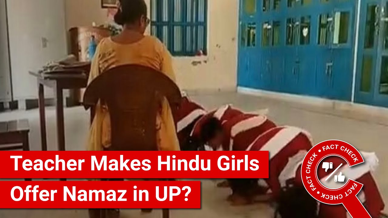 FACT CHECK: Viral Video Shows School Teacher Making Hindu Girls ...