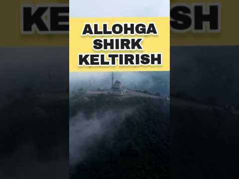 ALLOHGA SHIRK KELTIRISH / ABDULLOH DOMLA
