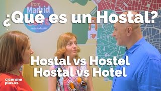 ¿QUÉ ES UN HOSTAL? Diferencias con un hotel y con un hostel. HOTEL vs HOSTAL y HOSTEL vs HOSTAL