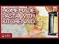 How To Make Homemade Pasta with KitchenAid Mixer