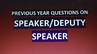 Previous year questions on Speaker/Dy. Speaker