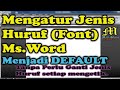 Mengatur Huruf Bawaan aplikasi Office Word