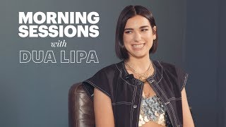 Morning Sessions with Dua Lipa | Rolling Stone