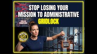Stop losing your mission to administrative gridlock