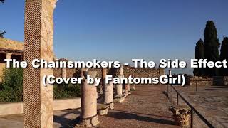 The Chainsmokers - The Side Effect [Cover by FantomsGirl]
