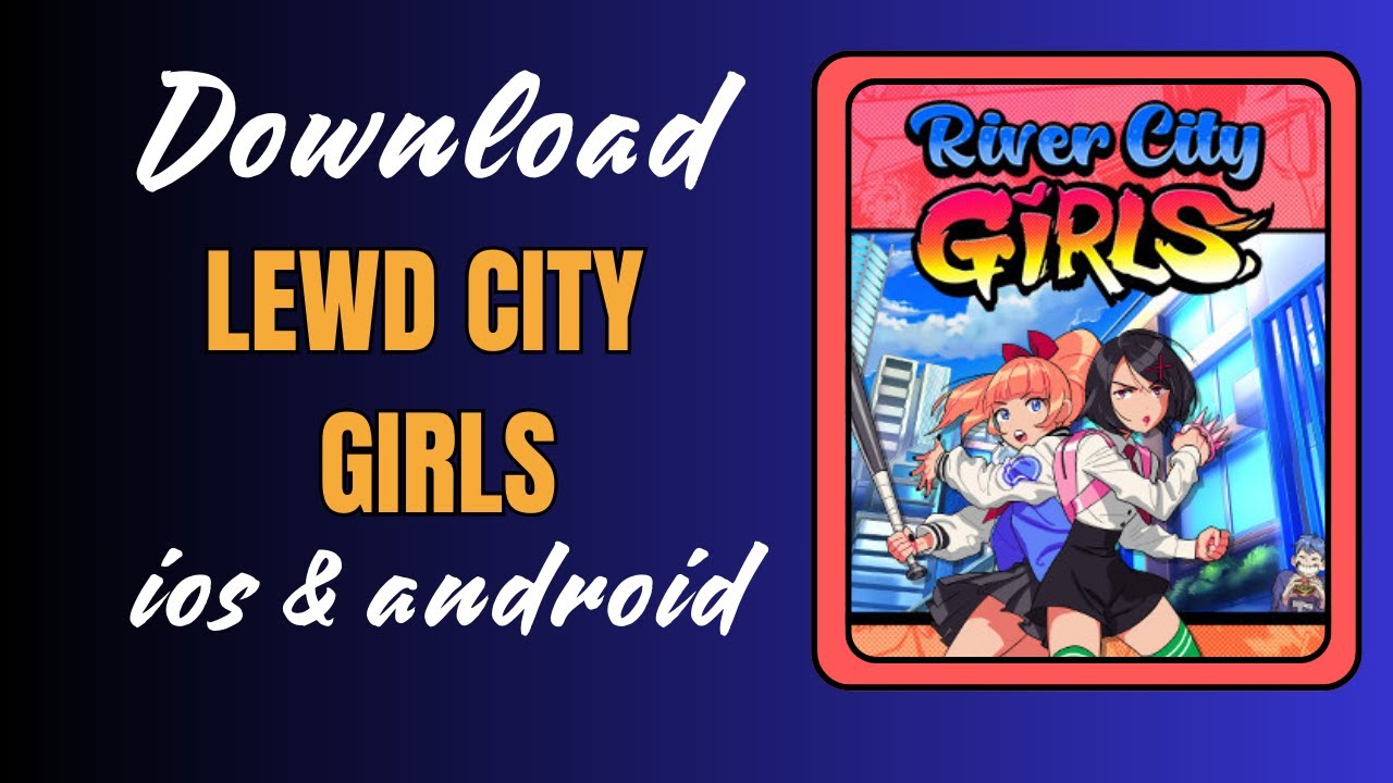 lewd-city-girls-on-ios-android-2024-youtube