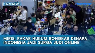 Miris! Pakar Hukum Bongkar Kenapa Indonesia Jadi Surga Judi Online | Snapnews