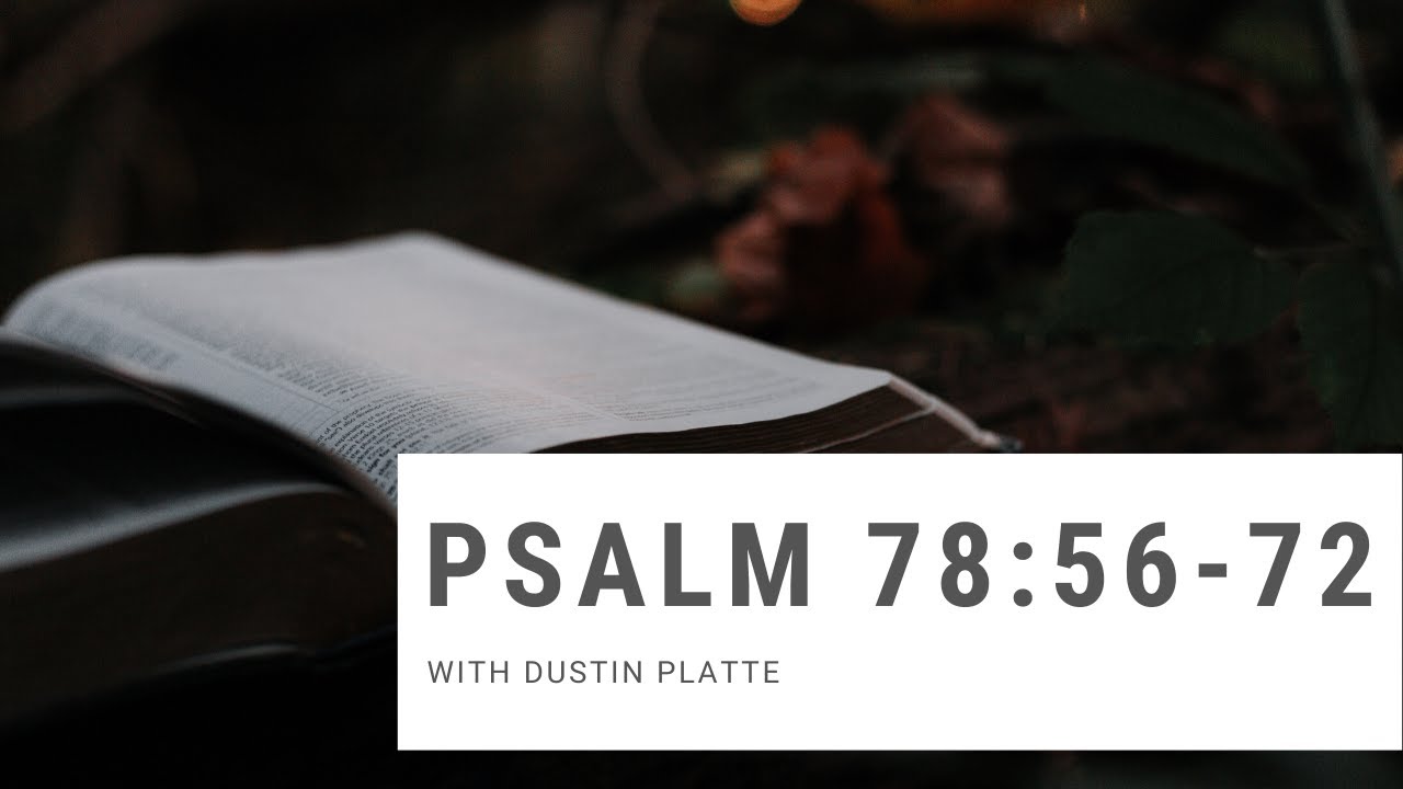 Psalm 78 56 72 Devotional With Dustin Platte YouTube psalm-78-56-72-devotional-with-dustin-platte-youtube