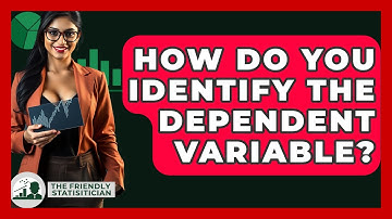 How Do You Identify The Dependent Variable? - The Friendly Statistician