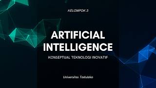 Artificial Intelligence (AI) - Kelompok 3 - Tugas 1 : Teknologi Inovatif
