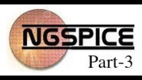 Ngspice Part-3