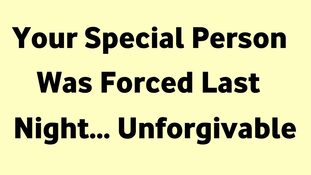 Your special person was pushed into something last night...