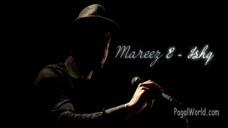 Mareez-E-Ishq - ZiD (PagalWorld.com) (HD Android)  N. K SONG